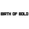 Birth Of Bold